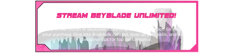 Xtreme Battle Set-Desc2-SM2 Stream Beyblade Unlimited! Enjoy a free month of Beyblade streaming on the Spacetoon Go App with your purchase. Dive into Beyblade content, level up your skills, and unlock exclusive tips for top performance.